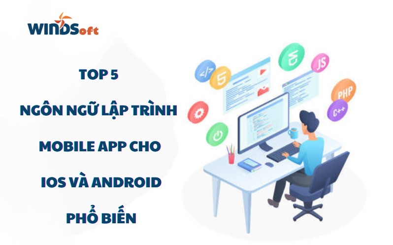 top-5-ngon-ngu-lap-trinh-mobile-app-cho-ios-va-androi-pho-bien