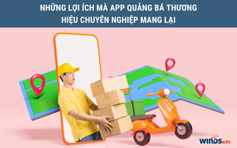 loi-ich-cua-app-quang-ba-thuong-hieu-chuyen-nghiep