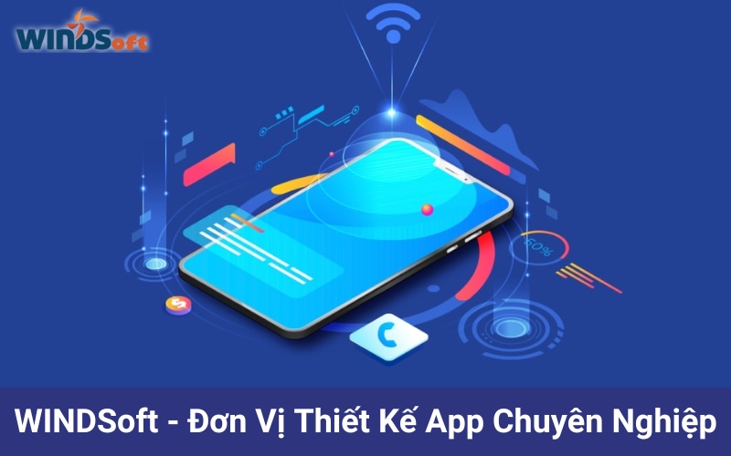 WINDSoft - Giải Pháp Thiết Kế App Bán Hàng Tối Ưu Cho Doanh Nghiệp