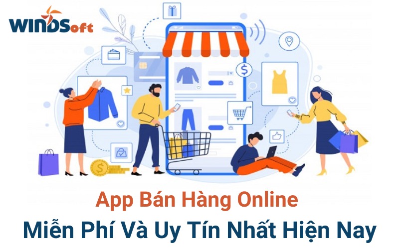 App Bán Hàng Online Miễn Phí Và Uy Tín