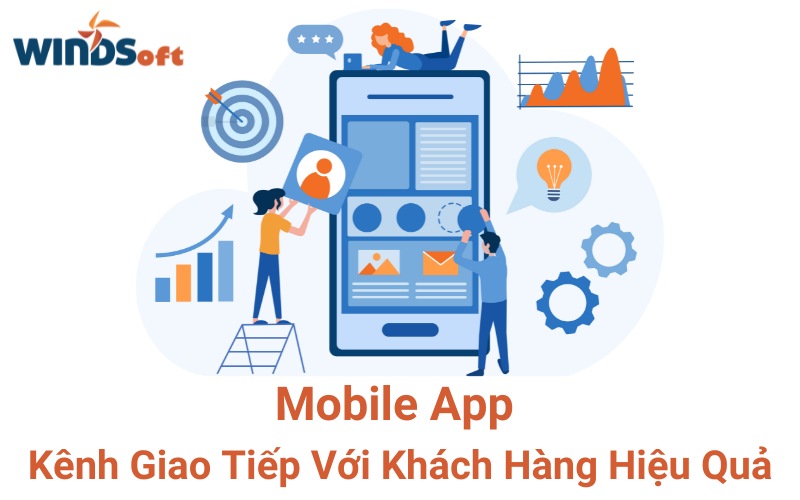 Mobile App - Kênh Giao Tiếp Với Khách Hàng Hiệu Quả