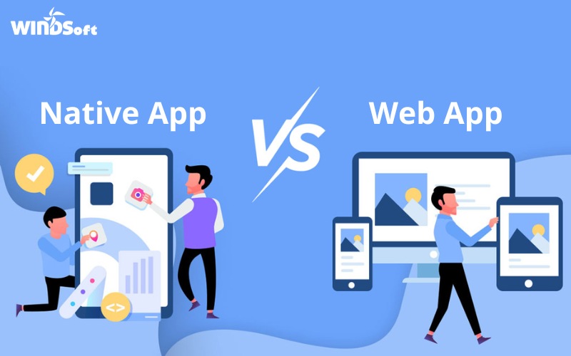 Điểm khác biệt chính của Native App với Web App