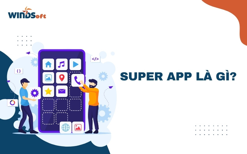 Super App là gì?