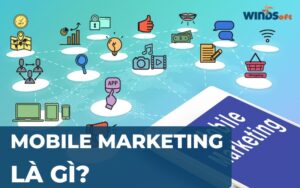 Mobile Marketing là gì?