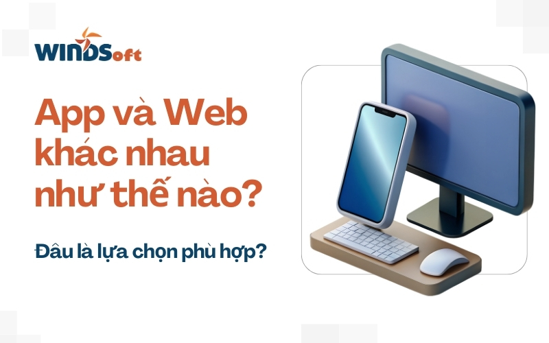 App và Web khác nhau như thế nào