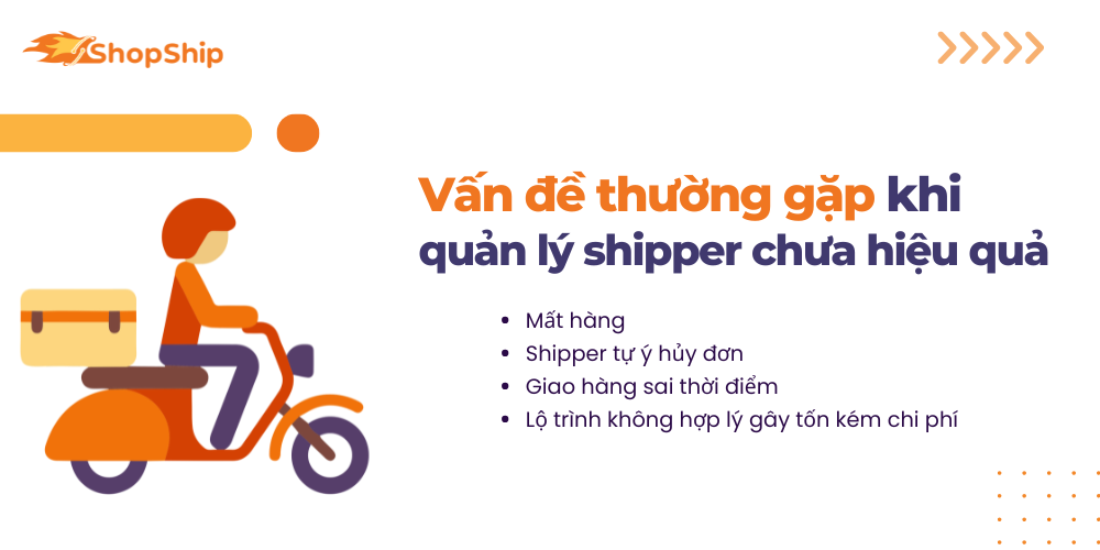 Vấn đề thường gặp khi quản lý shipper chưa hiệu quả